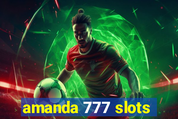 amanda 777 slots